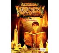 Le maître des clés tome 2 - L'or des lutins Benoît Grelaud (Auteur), Sylvain Ever (Illustration)