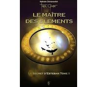 Le maître des éléments - Secret d'Esteban T2