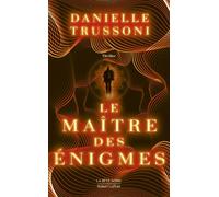 Le Maître des énigmes - Danielle Trussoni - Robert Laffont - broché - Roman