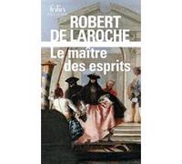 Le maître des esprits Robert De Laroche (Auteur)