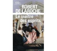 Le maître des esprits Robert De Laroche (Auteur)