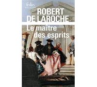 Le maître des esprits Robert De Laroche (Auteur)