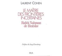 Le Maître des frontières incertaines. Rabbi Nahman de Bratslav