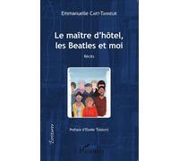 Le Maître d'hôtel, les Beatles et moi Récits - Emmanuelle Cart-Tanneur - L'harmattan - broché - Roman
