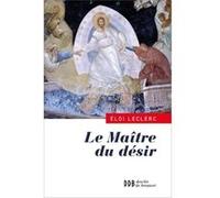 Le Maître du désir Eloi Leclerc (Auteur)