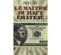 Le Maitre Du Haut Chateau by Philip K. Dick (2013-11-13)