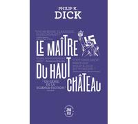 Le Maître du Haut Château - Philip K. Dick - J'ai Lu - Poche - Roman