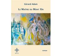 Le Maître du Mont Xîn - Gérard Adam - M.e.o - broché - Roman