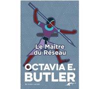 Le Maître du Réseau Octavia E. Butler (Auteur), Odile Ricklin (Traduction)