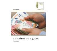 LE MAÎTRE DU SQUARE: Roman