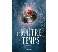 Le Maître du Temps - L'Intégrale - Louise Cooper - Bragelonne - broché - Roman
