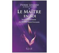 Le Maître En Soi - Les Enseignements Du Maître Saint-Germain