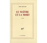 Le Maître et la mort - Marc Trillard - Gallimard - broché - Roman