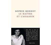 Sophie Bonnet – Le Maître et l'assassin – Éditions Robert Laffont