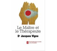 Le Maître et le Thérapeute - Jacques Vigne - Du Relie Eds - broché - Essai