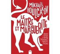 Le maître et Marguerite Mikhail Boulgakov (Auteur), André Markowicz (Traduction), Françoise Morvan (Traduction)