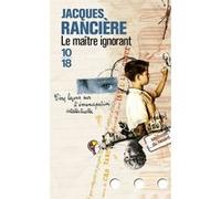 Le Maître Ignorant - Cinq Leçons Sur L'émancipation Intellectuelle