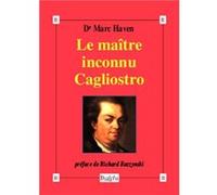Le maître inconnu Cagliostro Dr Marc Haven (Auteur)