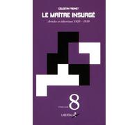 Le maître insurgé: Ecrits (1920-1939)