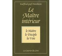 Le Maître Intérieur - Le Maître, Le Disciple, La Voie