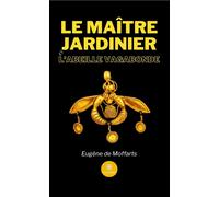 Le maître jardinier et l'abeille vagabonde - Eugène De Moffarts - Le Lys Bleu - broché - roman jeunesse