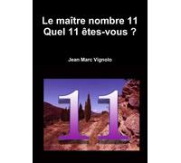 Le maître nombre 11: Quel 11 êtes-vous ?