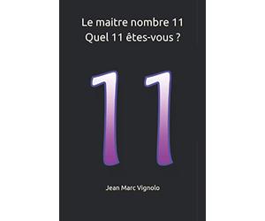 Le maitre nombre 11 Quel 11 êtes-vous ?