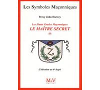Le Maître Secret - Tome 2, L'élévation Au 4e Degré