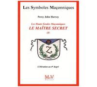 Le Maître Secret - Tome 2, L'élévation Au 4e Degré