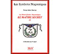 Le maître secret (tome 2) Les hauts grades maçonniques : l'élévation au 4e degré - Percy John Harvey - La Maison De Vie - broché - Essai