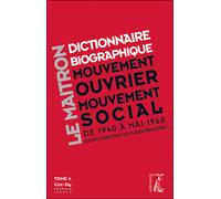 Le Maitron - dictionnaire biographique du mouvement ouvrier Dictionnaire biographique : mouvement ouvrier, mouvement social, de 1940 à mai 1968; Livre + CD ROM - Claude Pennetier - Atelier Ed De L' - 