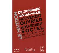 Le Maitron - dictionnaire biographique du mouvement ouvrier Mouvement ouvrier, mouvement social. Période 1940-1968, de la Seconde Guerre mondiale à mai 1968 - Claude Pennetier - Atelier Ed De L' - bro