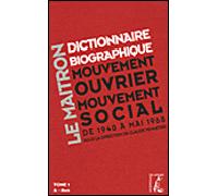 Le Maitron - dictionnaire biographique du mouvement ouvrier Tome 1 Dictionnaire biographique du mouvement ouvrier de 1940 à 1968 - Claude Pennetier - Atelier Ed De L' - broché - Dictionnaire et encycl