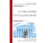 Le majeur protégé face à la justice pénale (Tome 180)