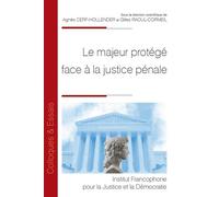Le majeur protégé face à la justice pénale - Agnès Cerf-Hollender - Inst.francophone Pour La Justice Et Democratie - broché - Etude