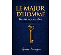 LE MAJOR D’HOMME: Derrière les portes closes