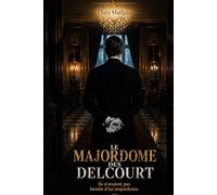 Le Majordome des Delcourt: Ils n’avaient pas besoin d’un majordome