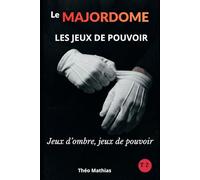 Le Majordome les jeux de pouvoir: Jeux d’ombre et de pouvoir