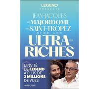 Le majordone de saint tropez chez les ultras riches L’invité de LEGEND à plus de 2 MILLIONS de vues - Jean-Jacques Zanghi - Hors Cadre - broché - Essai