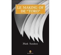 Le making of de Toro Roman - Mark Sundeen - Gallmeister - broché - Roman