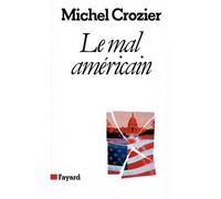 Le Mal américain - Michel Crozier - Fayard - broché - Essai