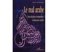 Le mal arabe Entre dictatures et intégrismes : la démocratie interdite - Moncef Marzouki - L'harmattan - broché - Essai