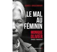 Le Mal au féminin - Monique Olivier Agnès Grossmann (Auteur)