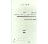 Le mal au féminin - Réflexions théologiques à partir du féminisme - Ivone Gebara - L'harmattan - Livre