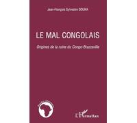 Le mal congolais – Origines de la ruine du Congo-Brazzaville