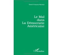 Le mal dans la démocratie américaine: Incidence de la reflexion philosophique sur la perception du mal dans la démocratie américaine