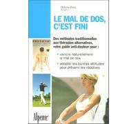 Le Mal De Dos, C'est Fini - Prenez En Main La Santé De Votre Dos