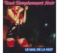 Tout Simplement Noir - Le Mal De La Nuit