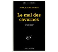 Le Mal des cavernes - JOHN MACPARTLAND - Gallimard - Poche - Livre