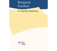 Le mal des fantômes Benjamin Fondane (Auteur), Michel Carassou (Edité par), Patrice Beray (Edité par)